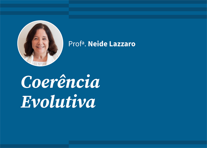 Coerência Evolutiva (Profª Neide Lazzaro / Gravado)