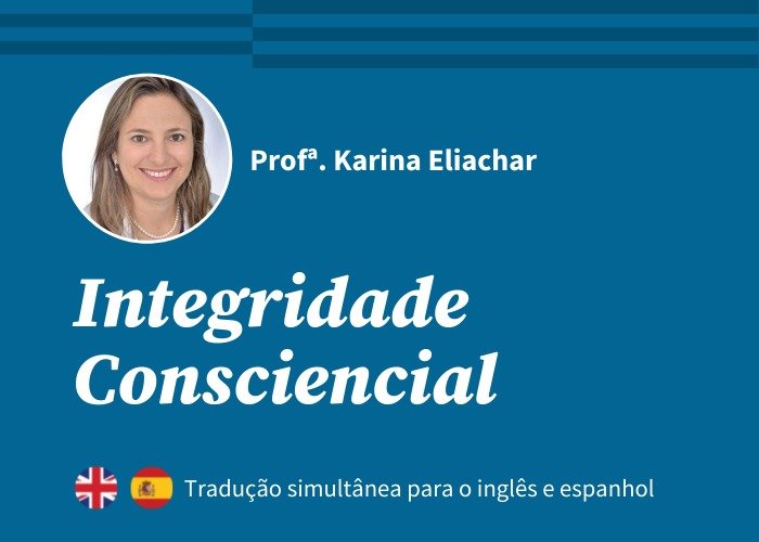 Integridade Consciencial (Profª Karina Eliachar / Gravado)